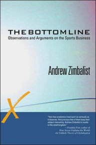 Title: The Bottom Line: Observations and Arguments on the Sports Business, Author: Andrew Zimbalist