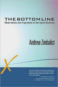 Title: The Bottom Line: Observations and Arguments on the Sports Business, Author: Andrew Zimbalist
