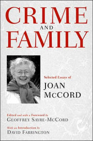 Title: Crime and Family: Selected Essays of Joan McCord, Author: Joan Mccord