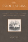 The Coolie Speaks: Chinese Indentured Laborers and African Slaves in Cuba