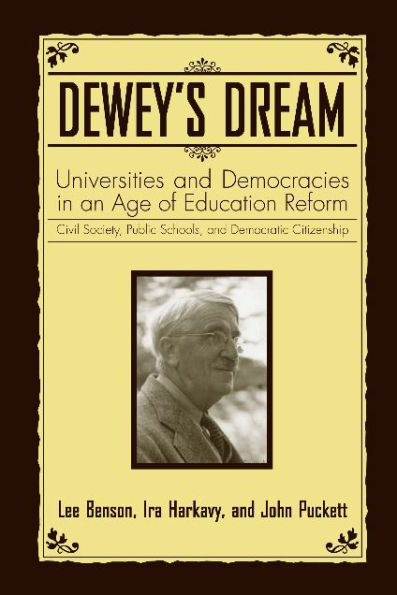 Dewey's Dream: Universities and Democracies an Age of Education Reform