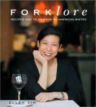 Title: Forklore: Recipes and Tales from an American Bistro, Author: Ellen Yin