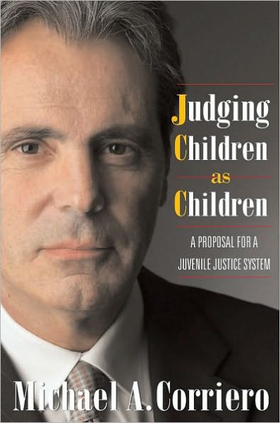 Judging Children As Children: A Proposal for a Juvenile Justice System