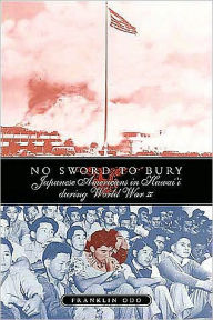 Title: No Sword To Bury: Japanese Americans In Hawaii, Author: Franklin Odo