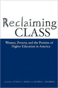 Title: Reclaiming Class: Women, Poverty, And The Promise, Author: Vivyan Adair