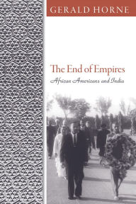 Title: The End of Empires: African Americans and India, Author: Gerald C Horne