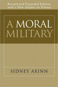 Title: A Moral Military, Author: Sidney Axinn