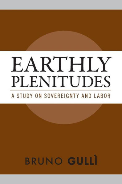 Earthly Plenitudes: A Study on Sovereignty and Labor