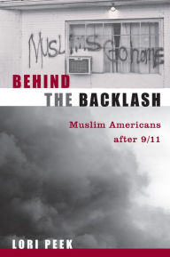 Title: Behind the Backlash: Muslim Americans After 9/11, Author: Lori Peek