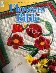 Title: Flowers of the Bible: Quilting, Author: Helga Curtis