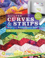 Title: Quilted Curves & Strips with the AccuQuilt GO!: GO! Baby Friendly, Author: DRG Publishing