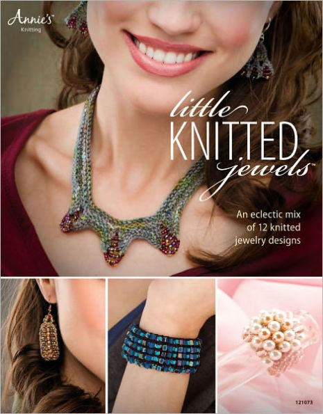 Little Knitted Jewels: An Eclectic Mix of 12 Knitted Jewelry Designs