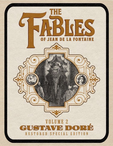 The Fables of Jean de La Fontaine Volume 2: Gustave Doré Restored Special Edition