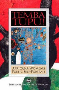 Title: Tempu Tupu! (Walking Naked): Africana Women's Poetic Self-Portrait, Author: Nagueyalti Warren