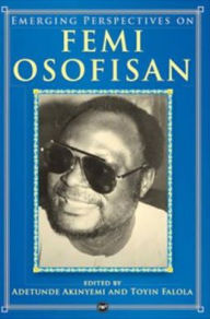 Title: Emerging Perspectives on Femi Osofisan, Author: Toyin Falola
