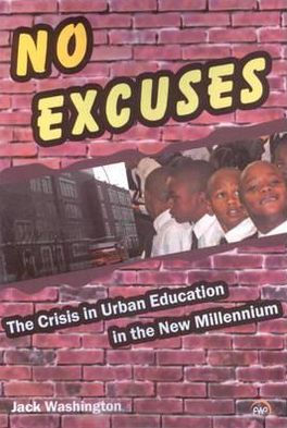 No Excuses: The Crisis in Urban Education in the New Millennium
