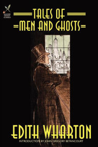 Title: Tales of Men and Ghosts, Author: Edith Wharton