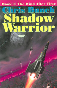 Title: The Shadow Warrior, Book 1: The Wind After Time, Author: Chris Bunch