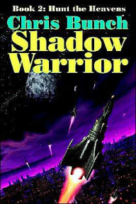 Title: The Shadow Warrior, Book 2: Hunt the Heavens, Author: Chris Bunch