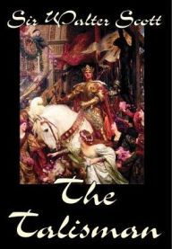 Title: The Talisman by Sir Walter Scott, Fiction, Literary, Author: Walter Scott