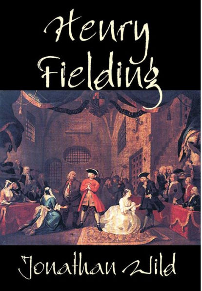 Jonathan Wild by Henry Fielding, Fiction, Classics, Literary