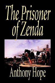 Title: The Prisoner of Zenda, Author: Anthony Hope