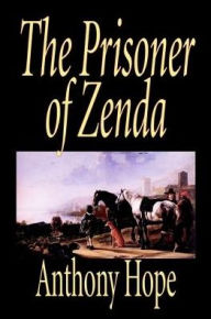 Title: The Prisoner of Zenda, Author: Anthony Hope