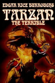 Title: Tarzan the Terrible by Edgar Rice Burroughs, Fiction, Literary, Action & Adventure, Author: Edgar Rice Burroughs