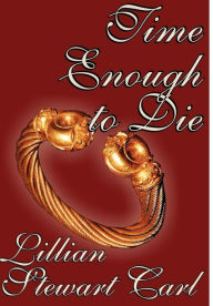 Title: Time Enough to Die, Author: Lillian Stewart Carl