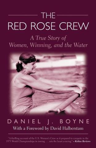 Red Rose Crew: A True Story Of Women, Winning, And The Water