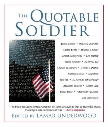 The Quotable Soldier By Lamar Underwood Paperback Barnes Noble