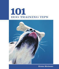 Title: 101 Dog Training Tips, Author: Kirsten Mortensen