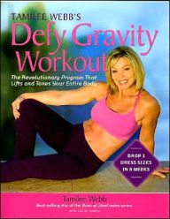 Title: Tamilee Webb's Defy Gravity Workout: The Revolutionary Workout Program that Lifts and Tones Your Entire Body, Author: Tamilee Webb