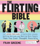 Alternative view 1 of The Flirting Bible: Your Ultimate Photo Guide to Reading Body Language, Getting Noticed, and Meeting More People Than You Ever Thought Possible