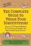 Alternative view 1 of The Complete Guide to Vegan Food Substitutions: Veganize It! Foolproof Methods for Transforming Any Dish into a Delicious New Vegan Favorite