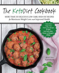 Title: The KetoDiet Cookbook: More Than 150 Delicious Low-Carb, High-Fat Recipes for Maximum Weight Loss and Improved Health -- Grain-Free, Sugar-Free, Starch-Free Recipes for your Low-Carb, Paleo, Primal, or Ketogenic Lifestyle, Author: Martina Slajerova