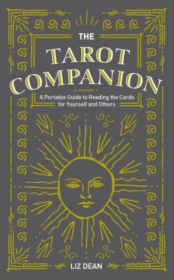 The Tarot Companion: A Portable Guide to Reading the Cards for Yourself and Others