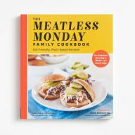 Books free download in english The Meatless Monday Family Cookbook: Kid-Friendly, Plant-Based Recipes [Go Meatless One Day a Week--or Every Day!] by Jenn Sebestyen, Sid Lerner 9781592339051 DJVU iBook ePub