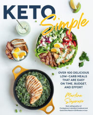 Title: Keto Simple: Over 100 Delicious Low-Carb Meals That Are Easy on Time, Budget, and Effort, Author: Martina Slajerova