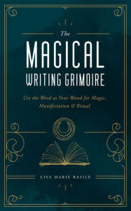 Light Magic For Dark Times More Than 100 Spells Rituals And Practices For Coping In A Crisis By Lisa Marie Basile Hardcover Barnes Noble