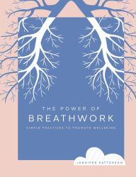 Ebook portugues free download The Power of Breathwork: Simple Practices to Promote Wellbeing (English Edition) by Jennifer Patterson