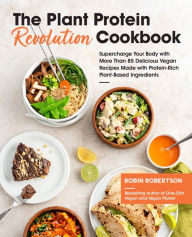 Download ebooks google free The Plant Protein Revolution Cookbook: Supercharge Your Body with More Than 85 Delicious Vegan Recipes Made with Protein-Rich Plant-Based Ingredients 9781592339600 by Robin Robertson (English Edition) RTF DJVU