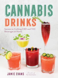 Ebooks kostenlos download deutsch Cannabis Drinks: Secrets to Crafting CBD and THC Beverages at Home 