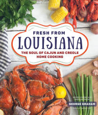 Ebook downloads for ipod touch Fresh from Louisiana: The Soul of Cajun and Creole Home Cooking in English by George Graham 9781592339761