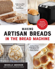 Textbook free ebooks download Making Artisan Breads in the Bread Machine: Beautiful Loaves and Flatbreads from All Over the World