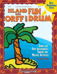 Title: Island Fun With Orff and Drum : Songs for Orff Instruments, Singing, and Musical Activities, Author: Jane Lamb