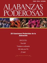 Title: Alabanzas Poderosas: 25 Favorite Praise Songs, Author: Hal Leonard Corp.