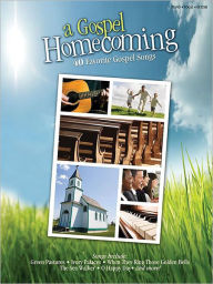 Title: A Gospel Homecoming: 40 Favorite Gospel Songs, Author: Hal Leonard Corp.