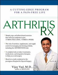 Title: Arthritis Rx: A Cutting-Edge Program for a Pain-Free Life, Author: Vijay Vad