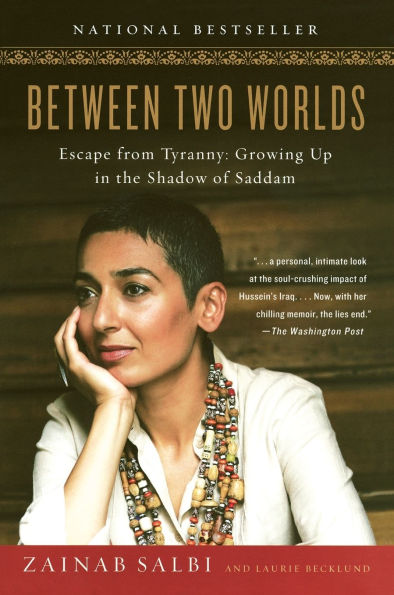 Between Two Worlds: Escape from Tyranny: Growing Up the Shadow of Saddam
